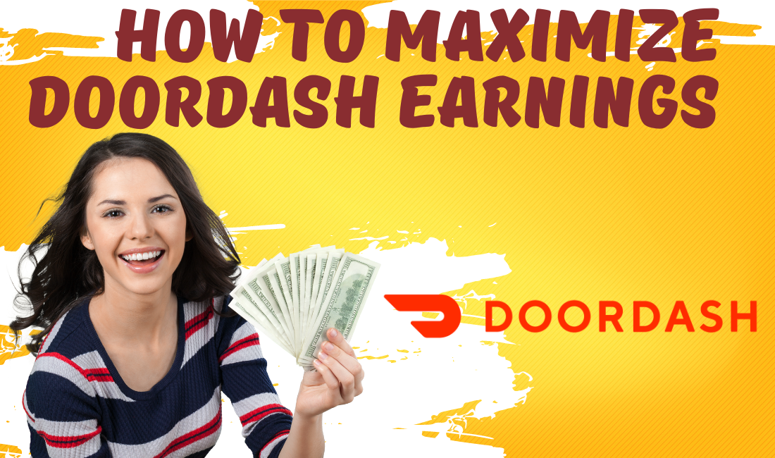 How to Maximize DoorDash Earnings