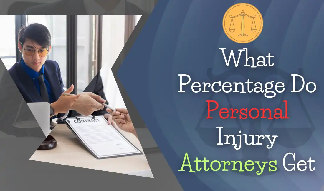 What Percentage Do Personal Injury Attorneys Get