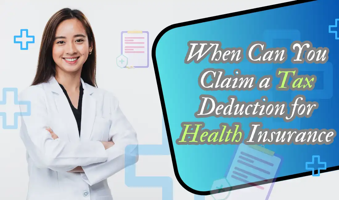 When Can You Claim a Tax Deduction for Health Insurance