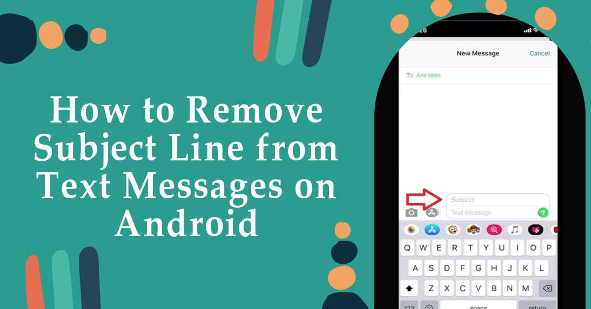 How to Remove Subject Line from Text Messages on Android