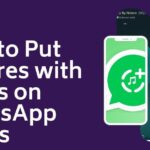 How to Put Pictures with Songs on WhatsApp Status